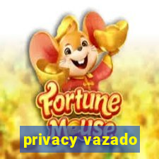 privacy vazado